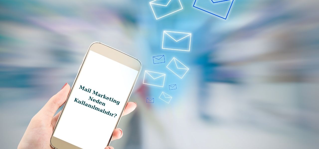 E Mail Marketing Neden Kullanılmalıdır?