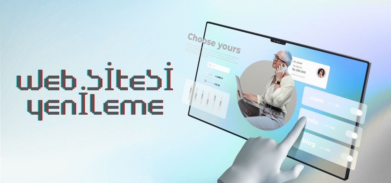 Web Sitesi Yenileme Neden Artık Bir Zorunluluk?